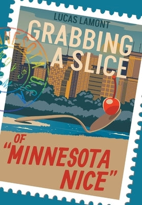 Grabbing A Slice Of "Minnesota Nice" by Lamont, Lucas