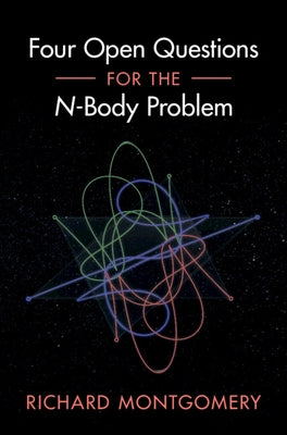 Four Open Questions for the N-Body Problem by Montgomery, Richard