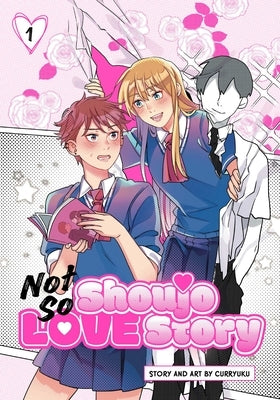 Not So Shoujo Love Story, Vol. 1 by Curryuku