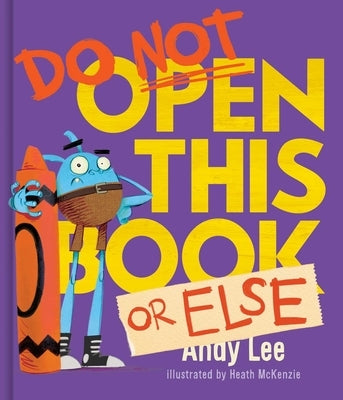Do Not Open This Book or Else by Lee, Andy