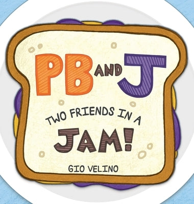 PB and J: Two Friends in a Jam! by Velino, Gio