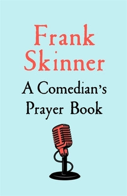 A Comedian's Prayer Book by Skinner, Frank