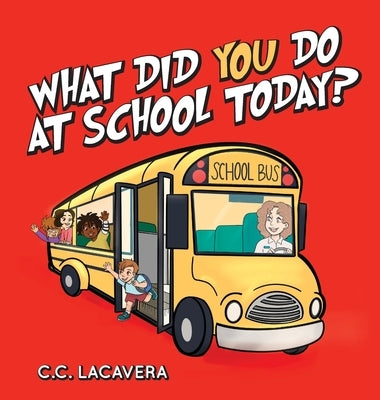 What did you do at school today? by Lacavera, C. C.