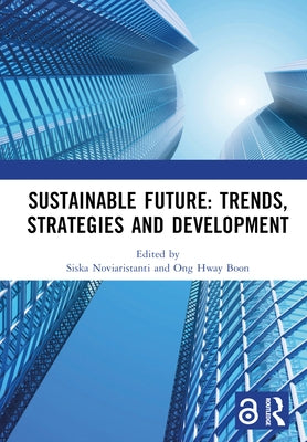 Sustainable Future: Trends, Strategies and Development: Proceedings of the 3rd Conference on Managing Digital Industry, Technology and Entrepreneurshi by Noviaristanti, Siska