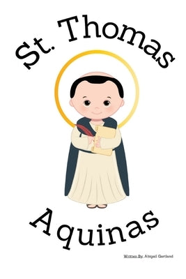 St. Thomas Aquinas - Children's Christian Book - Lives of the Saints by Gartland, Abigail