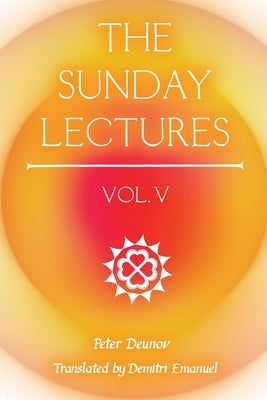 The Sunday Lectures, Vol.V by Deunov, Peter