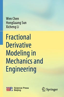 Fractional Derivative Modeling in Mechanics and Engineering by Chen, Wen