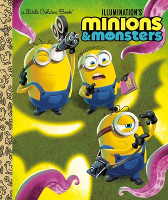 Illumination's Minions & Monsters Little Golden Book by Golden Books