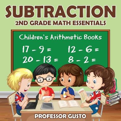 Subtraction 2Nd Grade Math Essentials Children's Arithmetic Books by Gusto