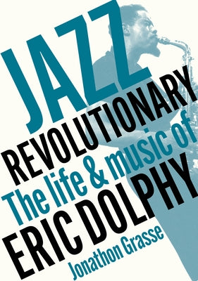 Jazz Revolutionary by Grasse, Jonathon