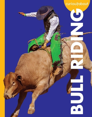 Curious about Bull Riding by Grack, Rachel