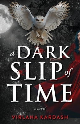 A Dark Slip of Time by Kardash, Virlana