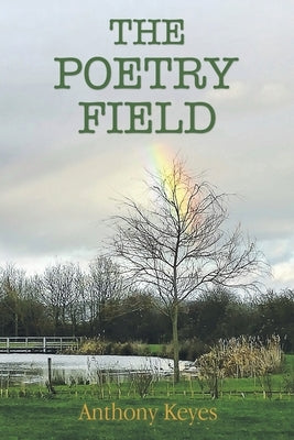 The Poetry Field by Keyes, Anthony