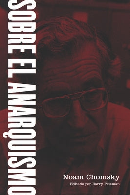 Sobre el Anarquismo by Chomsky, Noam