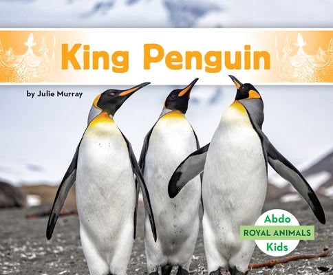 King Penguin by Murray, Julie