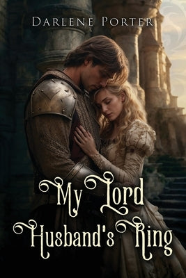 My Lord Husband's Ring by Porter, Darlene