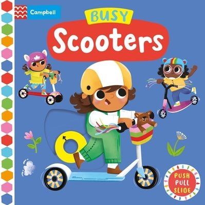 Busy Scooters: Push Pull Slide by Books, Campbell