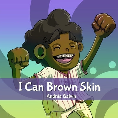 I Can Brown Skin by Galvin, Andrea