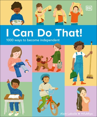 I Can Do That!: 1,000 Ways to Become Independent by DK