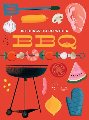 101 Things to Do with a Bbq, New Edition by Tillett, Steve