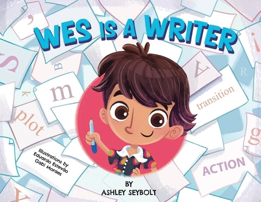 Wes is a Writer by Seybolt, Ashley