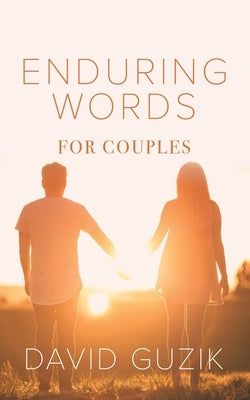 Enduring Words for Couples: Daily Thoughts Suited for Couples from God's Enduring Word by Guzik, David