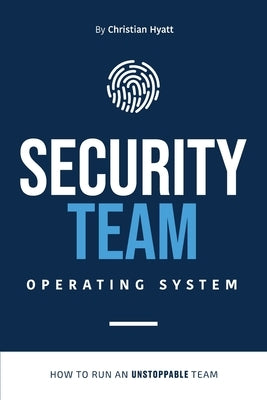 Security Team Operating System by Hyatt, Christian