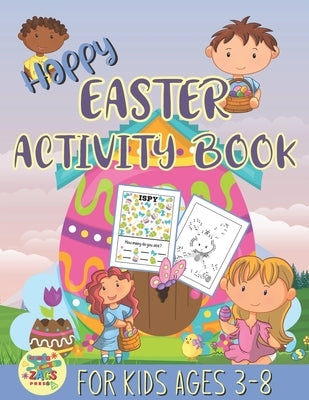 Happy Easter activity book for kids ages 3-8: fun Easter gift for kids ages 3 and up by Press, Zags