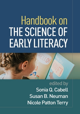 Handbook on the Science of Early Literacy by Cabell, Sonia Q.