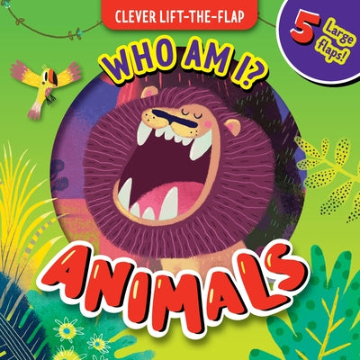 Who Am I? Animals: 5 Large Flaps! by Clever Publishing