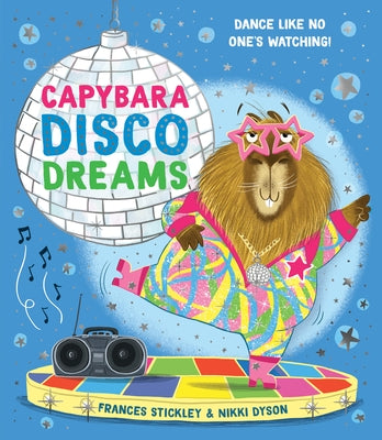 Capybara Disco Dreams by Stickley, Frances