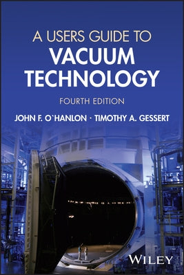 A Users Guide to Vacuum Technology by O'Hanlon, John F.