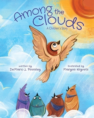 Among The Clouds: A Children's Story by Pressley, Demario L.