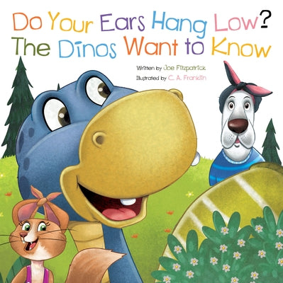 Do Your Ears Hang Low? the Dinos Want to Know by Fitzpatrick, Joe