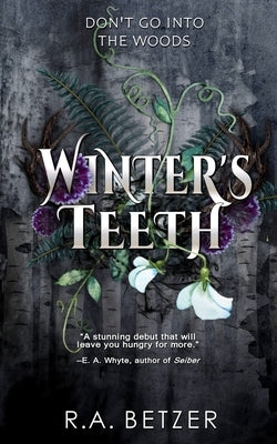 Winter's Teeth by Betzer, R. a.