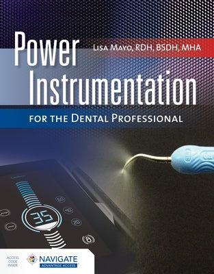 Power Instrumentation for the Dental Professional by Mayo, Lisa
