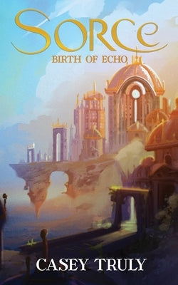 Sorce: Birth of Echo by Truly, Casey