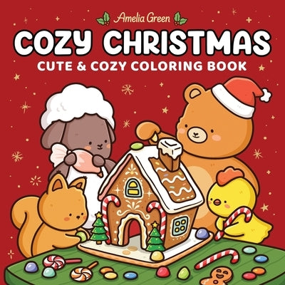 Cozy Christmas: Cute & Cozy Coloring Book for Adults and Teens by Green, Amelia