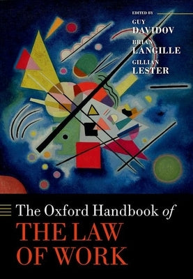 The Oxford Handbook of the Law of Work by Davidov, Guy