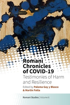 Romani Chronicles of Covid-19: Testimonies of Harm and Resilience by Blasco, Paloma Gay y.