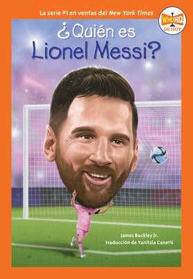 Qui n es Lionel Messi? (Who Is Lionel Messi? Spanish Edition) by Buckley, James