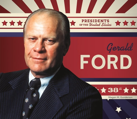 Gerald Ford by Gunderson, Megan M.