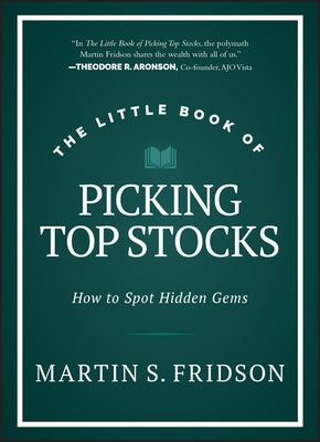 The Little Book of Picking Top Stocks: How to Spot Hidden Gems by Fridson, Martin S.