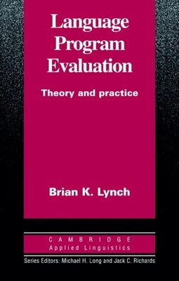 Language Program Evaluation by Lynch, Brian K.