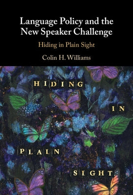 Language Policy and the New Speaker Challenge by Williams, Colin H.