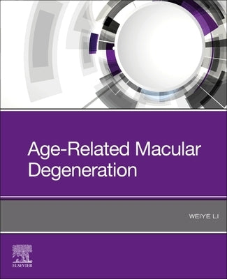 Age-Related Macular Degeneration by Li, Weiye