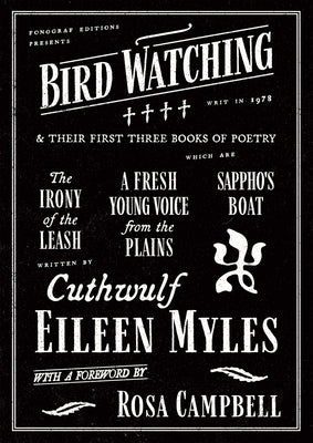 Bird Watching and Their First Three Books of Poetry by Myles, Eileen
