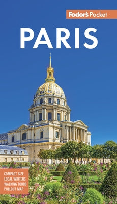 Fodor's Pocket Paris: A Compact Guide to the City of Light by Fodor's Travel Guides