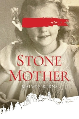 Stone Mother by Burns, Malve S.