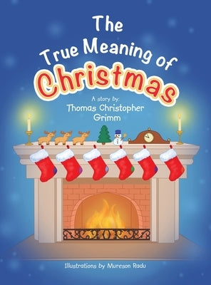 The True Meaning of Christmas by Grimm, Thomas Christopher